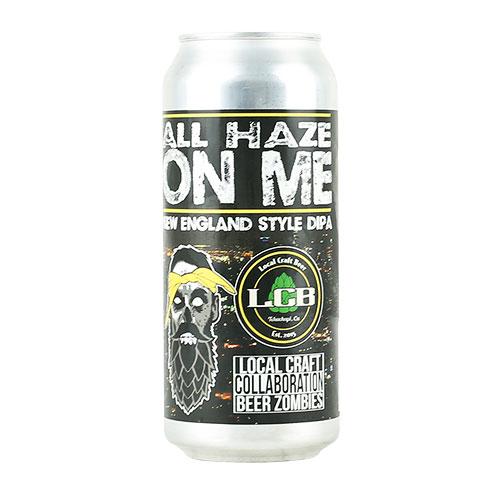 Local Craft Beer All Haze On Me 